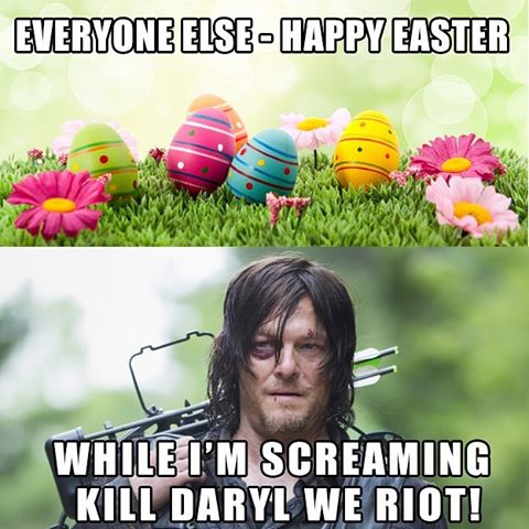 Everyone else "Happy Easter" while I'm screaming "Kill Daryl we riot!"   Happy Easter Y'all!! #DarylDixon #thewalkingdead #twd #normanreedus @bigbaldhead